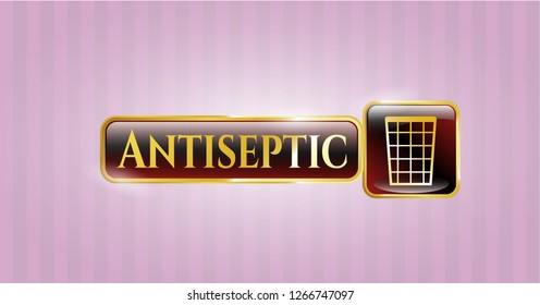 Gold badge or emblem with wastepaper basket icon and Antiseptic text inside