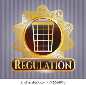  Gold badge or emblem with wastepaper basket icon and Regulation text inside