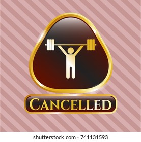  Gold badge or emblem with weightlifting icon and Cancelled text inside