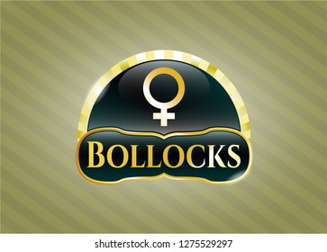  Gold badge with female icon and Bollocks text inside