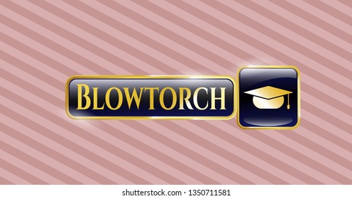  Gold badge with graduation cap icon and Blowtorch text inside