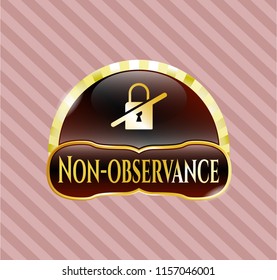  Gold badge with inaccessible icon and Non-observance text inside