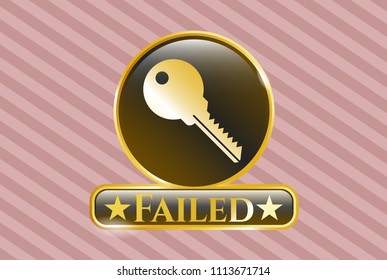  Gold badge with key icon and Failed text inside