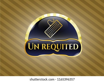  Gold badge with keyboard icon and Un requited text inside