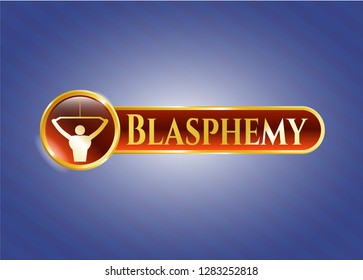  Gold badge with lat pull down, exercise icon and Blasphemy text inside