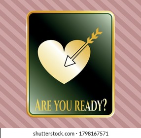 Gold badge with love icon and Are you ready? text inside