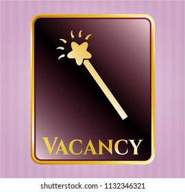  Gold badge with magic stick icon and Vacancy text inside