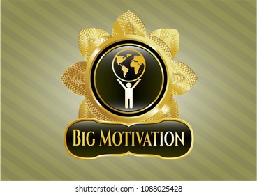  Gold badge with man lifting world icon and Big Motivation text inside