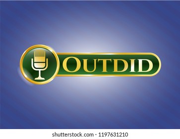  Gold badge with microphone icon and Outdid text inside