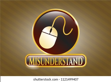 Gold badge with mouse icon and Misunderstand text inside