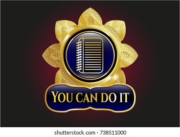  Gold badge with note book icon and You can do it text inside