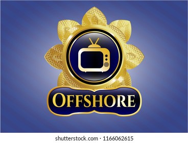  Gold badge with old tv, television icon and Offshore text inside