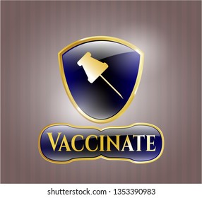  Gold badge with paper pin icon and Vaccinate text inside