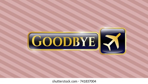  Gold badge with plane icon and Goodbye text inside