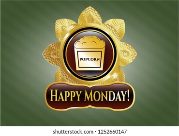  Gold badge with popcorn icon and Happy Monday! text inside