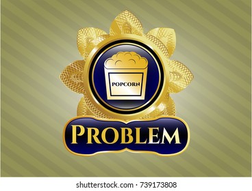  Gold badge with popcorn icon and Problem text inside