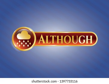  Gold badge with rain icon and Although text inside