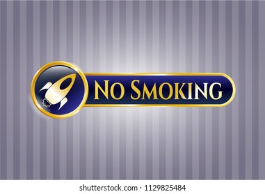  Gold badge with rocket icon and No Smoking text inside