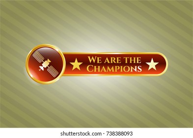  Gold badge with satelite icon and We are the Champions text inside