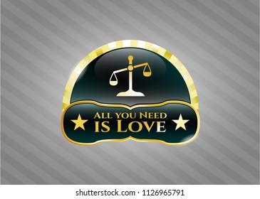  Gold badge with scale icon and All you Need is Love text inside