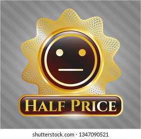  Gold badge with serious face icon and Half Price text inside
