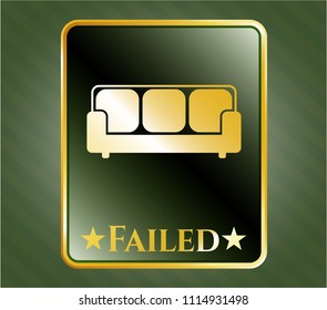   Gold badge with Gold shiny emblem with couch icon and Failed text inside Gold shiny emblem with couch icon and Failed text inside couch icon and Failed text inside
