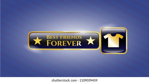  Gold badge with shirt icon and Best Friends Forever text inside