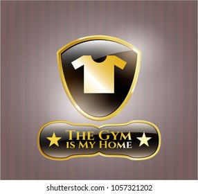  Gold badge with shirt icon and The Gym is My Home text inside