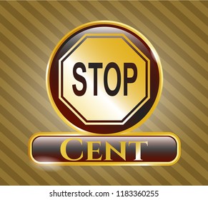  Gold badge with stop icon and Cent text inside
