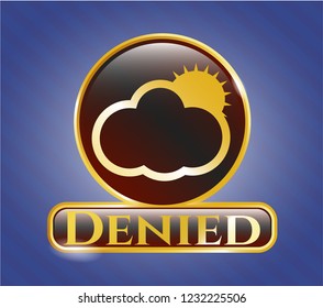  Gold badge with sun behind cloud icon and Denied text inside