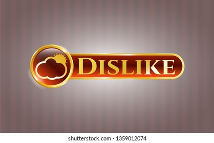  Gold badge with sun behind cloud icon and Dislike text inside