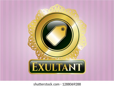  Gold badge with tag icon and Exultant text inside