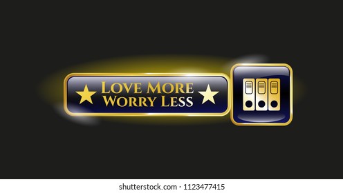  Gold badge with three folders icon and Love More Worry Less text inside
