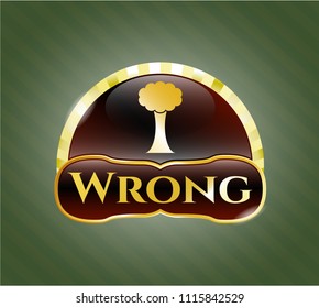  Gold badge with tree icon and Wrong text inside