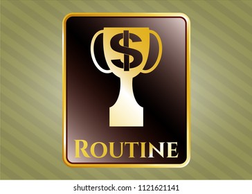 Gold badge with trophy with money symbol inside icon and Routine text inside