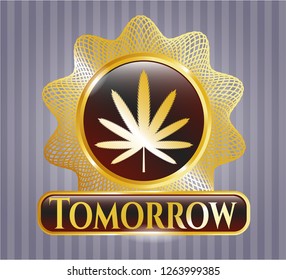  Gold badge with weed leaf icon and Tomorrow text inside