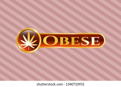  Gold badge with weed leaf icon and Obese text inside