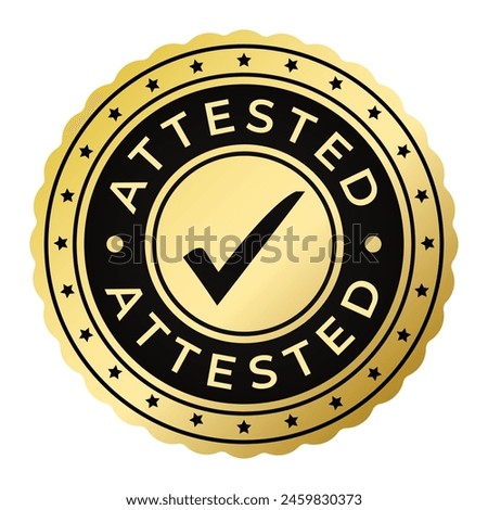 Gold and Black Attested isolated rubber stamp, sticker, seal with Tick icon vector illustration