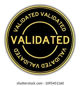 Gold and black color validated word round sticker on white background