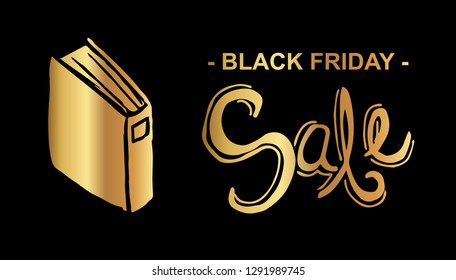 Gold Black Friday Sale Banner and Book. Flat Line Icon, Sign, Symbol Isolated Background. Graphic Design Abstract Art, Elements, Vector Illustration EPS 10.