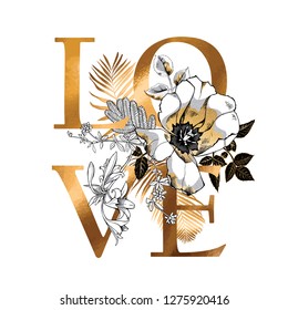 Cartão de ouro de um dia dos namorados. Flores, samambaias e ervas. Love - citação de letras. Cartaz elegante, composição de camiseta, estampa de estilo desenhado à mão. Ilustração vetorial.