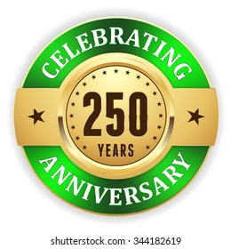 Gold celebrating 250 years, anniversary badge with green border