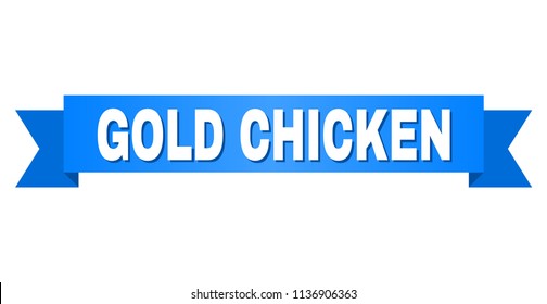 GOLD CHICKEN text on a ribbon. Designed with white title and blue stripe. Vector banner with GOLD CHICKEN tag.