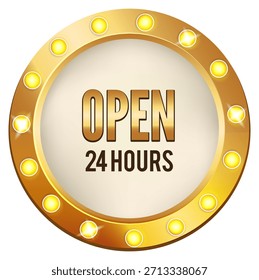 Un círculo de oro con un cartel iluminado que dice Abierto las 24 horas 