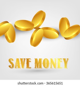  Gold coins lying horizontally. Caption Save Money