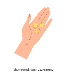 Gold coins in palm. Hand holding cash money, finance. Financial help, savings and cashback concept. Contribution and donation with dollar cents. Flat vector illustration isolated on white background