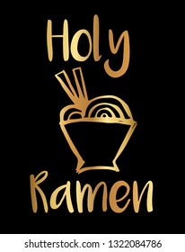 Gold Color "Holy Ramen" Funny Text with Noodles Icon. Vector Illustration for Graphic Design, Template, Shirt, Background and more.