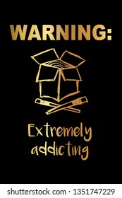 Gold Color "Warning: Extremely Addicting" Funny Text with Ramen Noodles Icon. Vector Illustration for Graphic Design, Template, Shirt, Background and more.