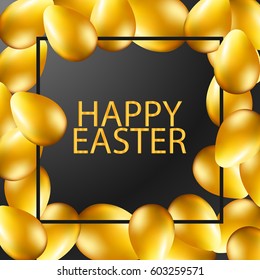 Gold eggs on dark background with happy easter text in black frame. Vector illustration.