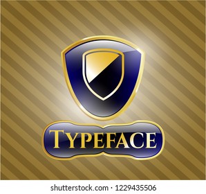  Gold emblem with armor icon and Typeface text inside